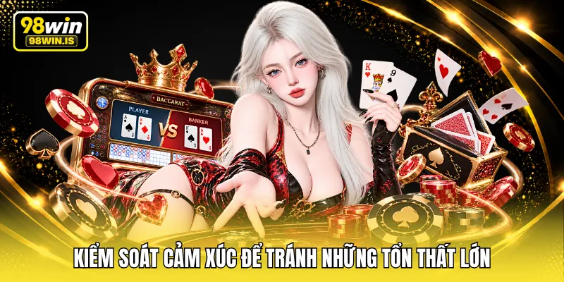 kiem soat cam xuc de tranh nhung ton that lon Kiểm soát cảm xúc để tránh những tổn thất lớn
